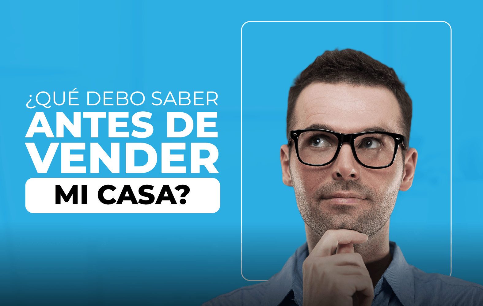 Lo que debes saber antes de vender tu casa