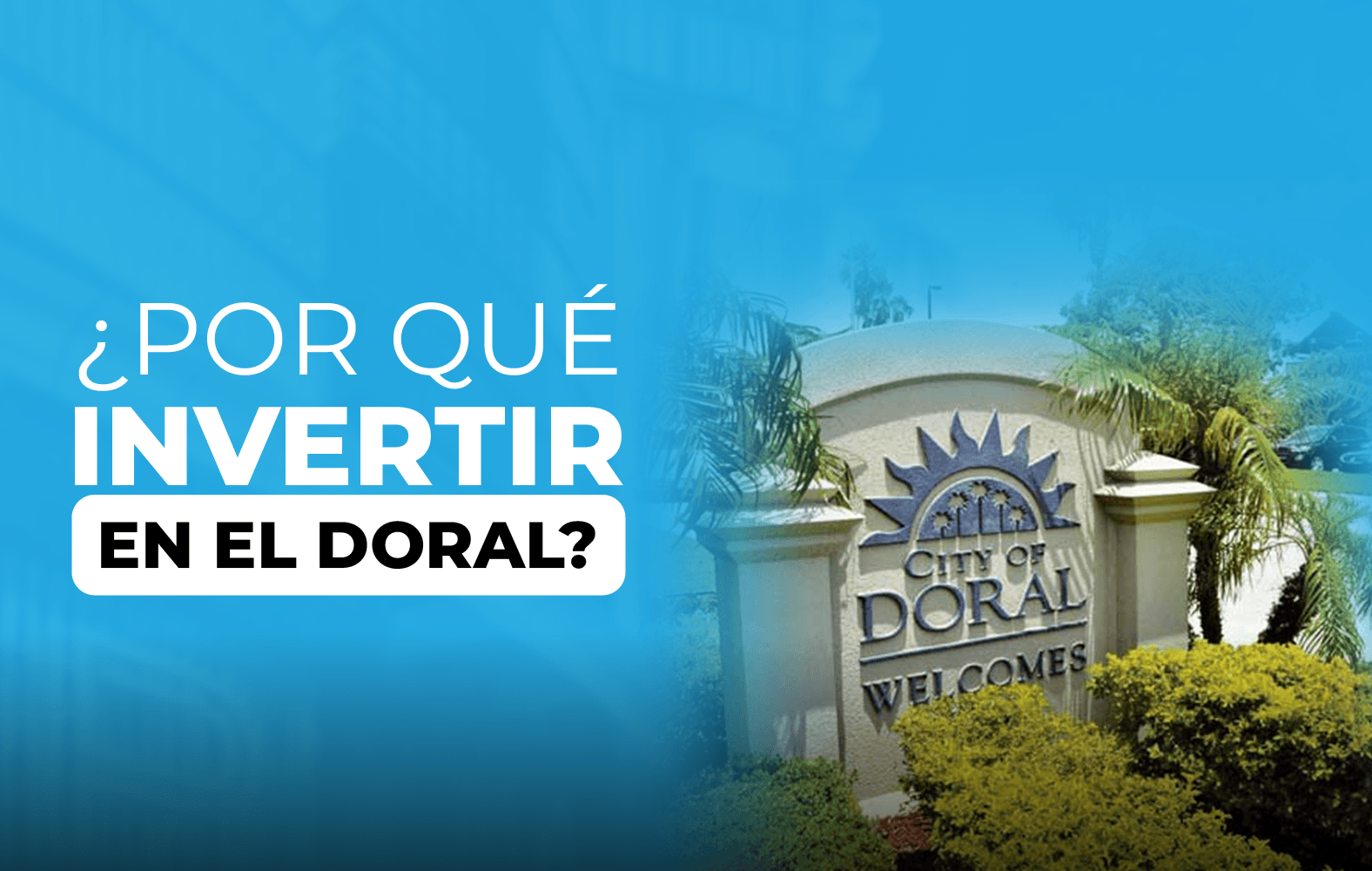 ¿Por qué debes invertir en Doral?