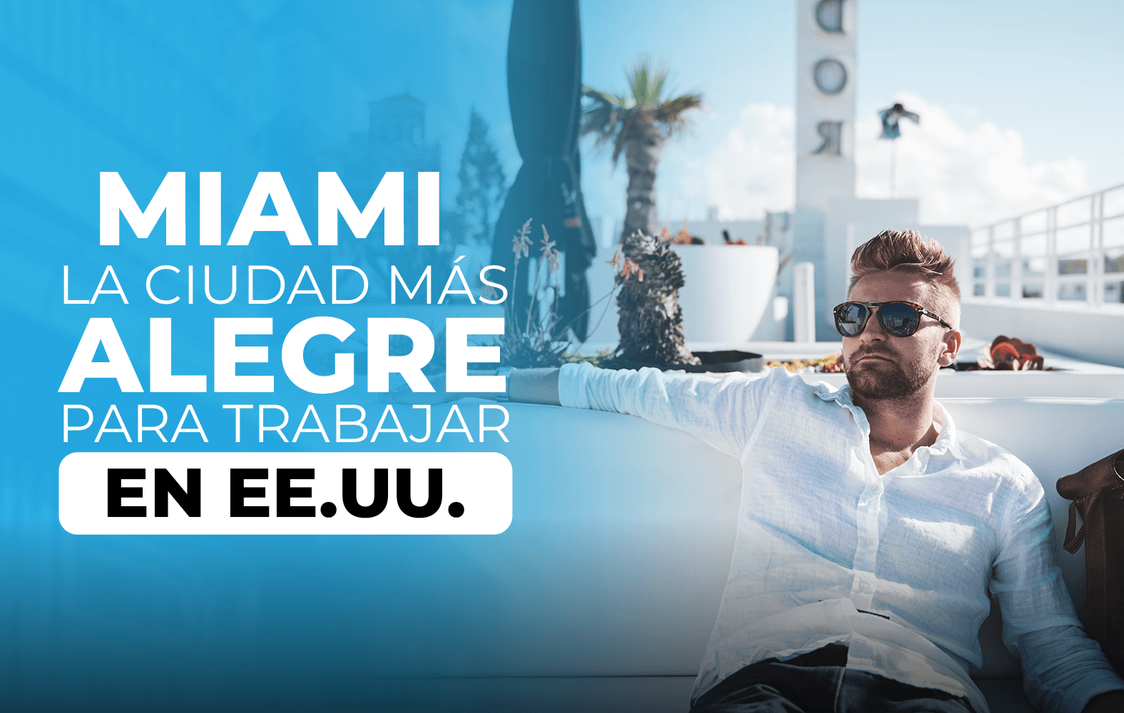 Miami es ideal para trabajar: