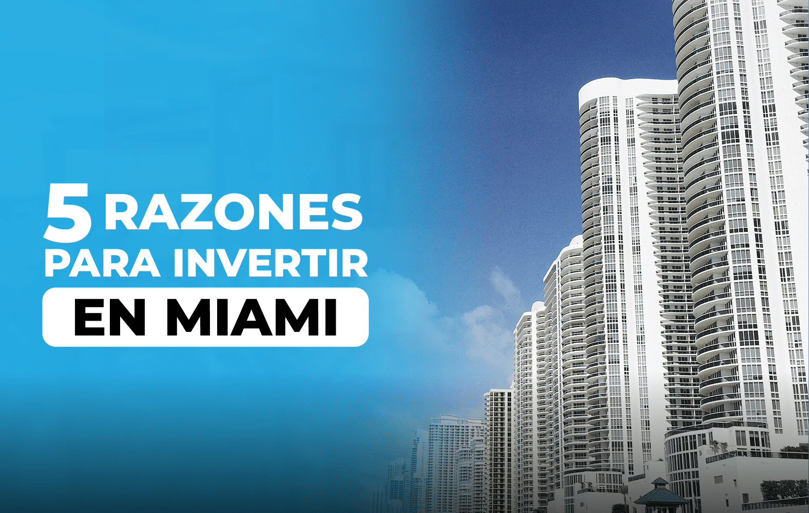 Razones para invertir en Miami:
