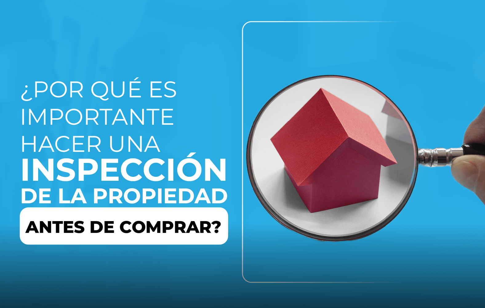Siempre debes hacer una inspección de la propiedad antes de cerrar la compra
