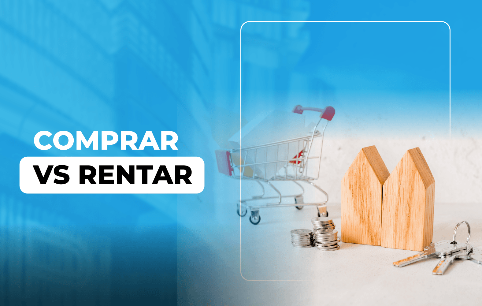 Comprar vs Rentar