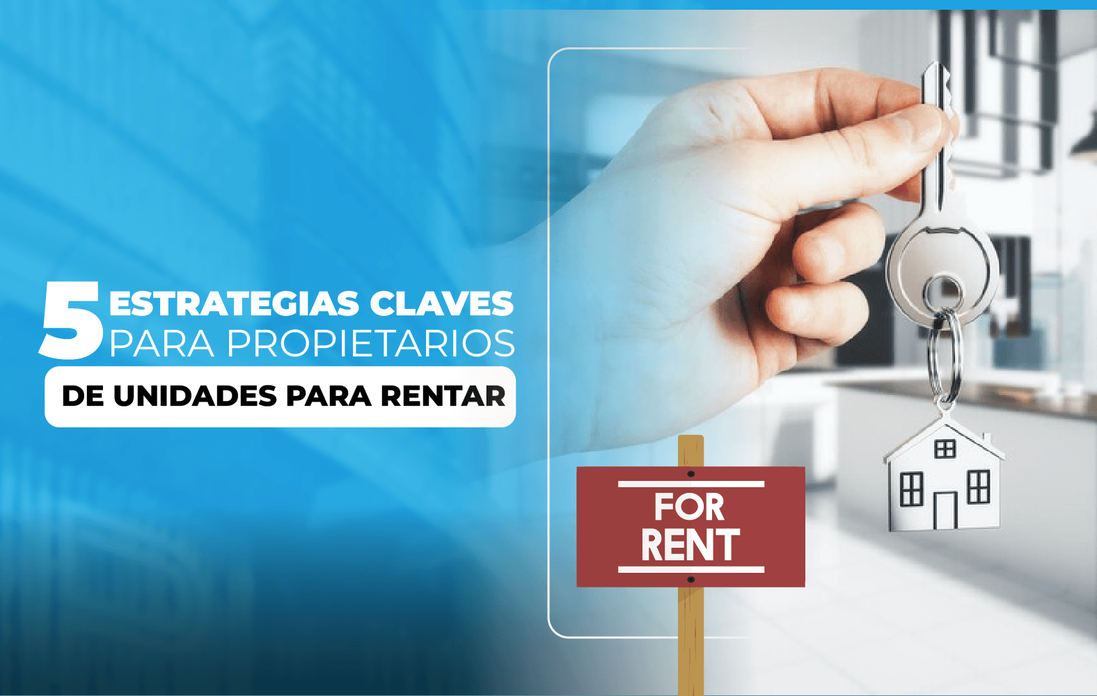 5 estrategias claves para propietarios de propiedades para la renta